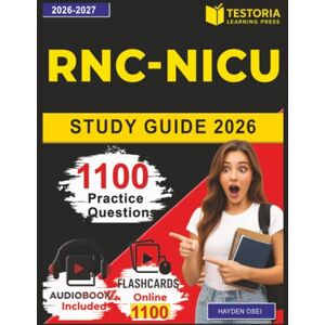 Osei, Hayden RNC NICU Study Guide 2026: 1100 Practice Questions with Detailed Rationales for Neonatal Intensive Care Exam Prep Osei, Hayden RNC NICU Study Guide 2026: 1100 Practice Questions with Detailed Rationales for Neonatal Intensive Care Exam Prep