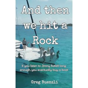 Buenzli, Greg And Then We Hit a Rock Buenzli, Greg And Then We Hit a Rock