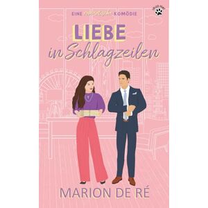 De Ré, Marion Liebe in Schlagzeilen: Für die Liebe und Romantik De Ré, Marion Liebe in Schlagzeilen: Für die Liebe und Romantik