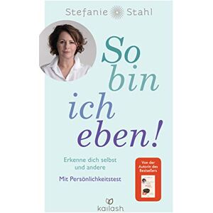 Stahl, Stefanie So bin ich eben!: Erkenne dich selbst und andere. Mit Persönlichkeitstest Stahl, Stefanie So bin ich eben!: Erkenne dich selbst und andere. Mit Persönlichkeitstest