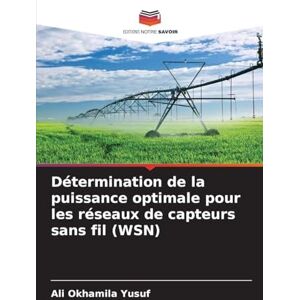Yusuf, Ali Okhamila Détermination de la puissance optimale pour les réseaux de capteurs sans fil (WSN) Yusuf, Ali Okhamila Détermination de la puissance optimale pour les réseaux de capteurs sans fil (WSN)