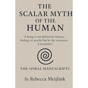 Meijlink, Rebecca The Scalar Myth of the Human Meijlink, Rebecca The Scalar Myth of the Human