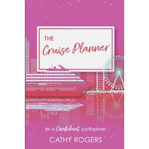 Rogers, Cathy The Cruise Planner get organised for your cruise.: The Cruise, Shop, Save Colorway (The Cruise Planner Series) Rogers, Cathy The Cruise Planner get organised for your cruise.: The Cruise, Shop, Save Colorway (The Cruise Planner Series)