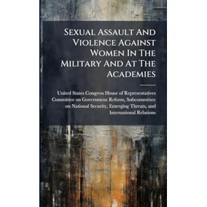 Sexual Assault And Violence Against Women In The Military And At The Academies Sexual Assault And Violence Against Women In The Military And At The Academies