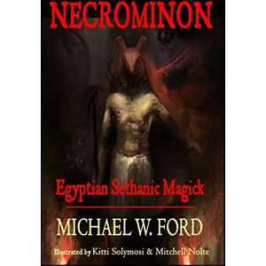 Ford, Mr. Michael W Necrominon: Egyptian Sethanic Magick Ford, Mr. Michael W Necrominon: Egyptian Sethanic Magick