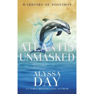 Day, Alyssa Atlantis Unmasked: Warriors of Poseidon Day, Alyssa Atlantis Unmasked: Warriors of Poseidon