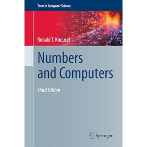 Kneusel, Ronald T. Numbers and Computers (Texts in Computer Science) Kneusel, Ronald T. Numbers and Computers (Texts in Computer Science)