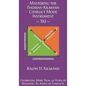 Kilmann, Ralph H Mastering the Thomas-Kilmann Conflict Mode Instrument Kilmann, Ralph H Mastering the Thomas-Kilmann Conflict Mode Instrument