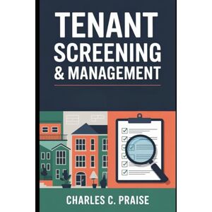 PRAISE, CHARLES C. TENANT SCREENING & MANAGEMENT PRAISE, CHARLES C. TENANT SCREENING & MANAGEMENT