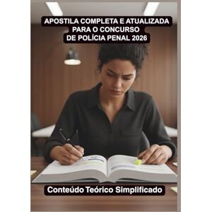 Rodrigues, Fernanda Apostila Completa e Atualizada para o Concurso de Polícia Penal 2026: Conteúdo Teórico Simplificado e Atualizado Rodrigues, Fernanda Apostila Completa e Atualizada para o Concurso de Polícia Penal 2026: Conteúdo Teórico Simplificado e Atualizado