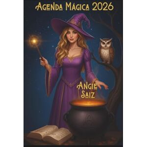 Saiz, Angie Agenda Mágica 2026 Wicca: Hechizos, mantras de poder, fases lunares, objetivos mensuales y mucho más Saiz, Angie Agenda Mágica 2026 Wicca: Hechizos, mantras de poder, fases lunares, objetivos mensuales y mucho más