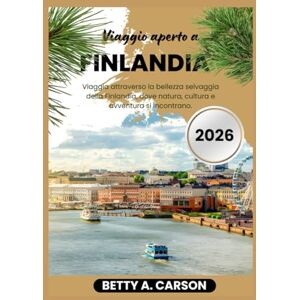 Carson, Betty A. Finlandia Guida di viaggio 2026 Carson, Betty A. Finlandia Guida di viaggio 2026