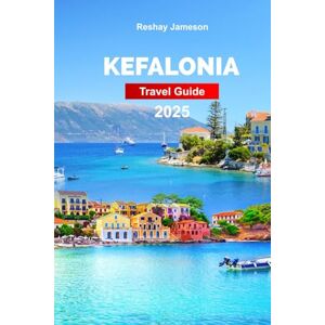 Jameson, Reshay Kefalonia Travel Guide 2025: Plan your trip with Pro Tips to Greece’s Island Must-See Attractions, Outdoor Adventures, and Food. Jameson, Reshay Kefalonia Travel Guide 2025: Plan your trip with Pro Tips to Greece’s Island Must-See Attractions, Outdoor Adventures, and Food.