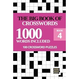 Breeze, Warm The Big Book of Crosswords for Adults: 100 General Knowledge Themed Crosswords for all Times and Ages Large Print Puzzle for Adults and Seniors (Sunday Crosswords Collection) Breeze, Warm The Big Book of Crosswords for Adults: 100 General Knowledge Themed Crosswords for all Times and Ages Large Print Puzzle for Adults and Seniors (Sunday Crosswords Collection)