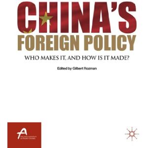 Philosophy China’s Foreign Policy: Who Makes It, and How Is It Made? (Asan-Palgrave Macmillan Series) Philosophy China’s Foreign Policy: Who Makes It, and How Is It Made? (Asan-Palgrave Macmillan Series)