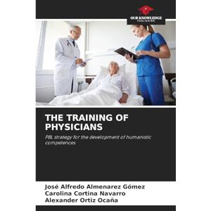 Almenarez Gómez, José Alfredo The Training of Physicians: PBL strategy for the development of humanistic competences Almenarez Gómez, José Alfredo The Training of Physicians: PBL strategy for the development of humanistic competences