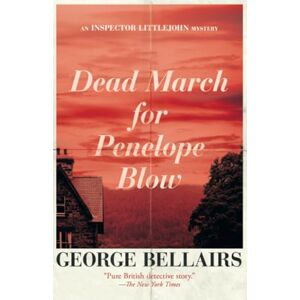 Bellairs, George Dead March for Penelope Blow (The Inspector Littlejohn Mysteries) Bellairs, George Dead March for Penelope Blow (The Inspector Littlejohn Mysteries)