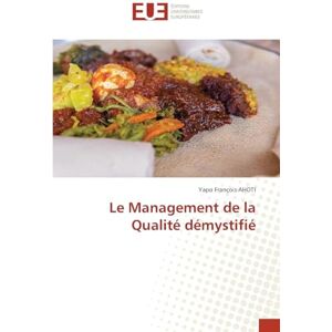Ahoti, Yapo François Le Management de la Qualité démystifié Ahoti, Yapo François Le Management de la Qualité démystifié