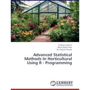 Lakshmi, M Vijaya Advanced Statistical Methods In Horticultural Using R Programming Lakshmi, M Vijaya Advanced Statistical Methods In Horticultural Using R Programming