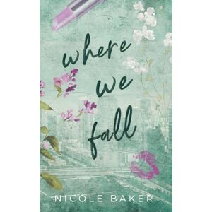 Baker, Nicole Where We Fall: A Fake Relationship/Office Romance (The Giannelli Brothers) Baker, Nicole Where We Fall: A Fake Relationship/Office Romance (The Giannelli Brothers)
