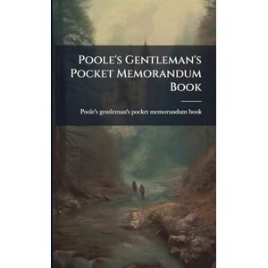 Poole's Gentleman's Pocket Memorandum Book Poole's Gentleman's Pocket Memorandum Book