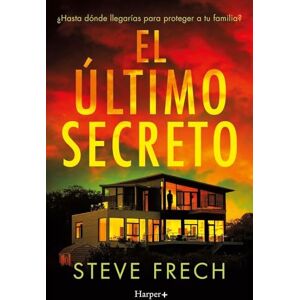 Frech, Steve El último secreto: Un thriller apasionante y trepidante Frech, Steve El último secreto: Un thriller apasionante y trepidante