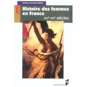 PUR, Michelle Histoire des femmes en France: XIXe-XXe siècles PUR, Michelle Histoire des femmes en France: XIXe-XXe siècles