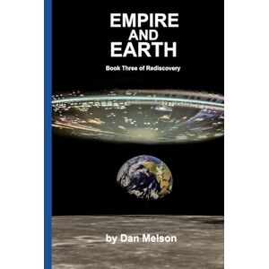 Melson, Dan Empire and Earth: Book 3 of Rediscovery Melson, Dan Empire and Earth: Book 3 of Rediscovery