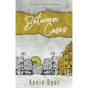 Dyer, Annie Between Cases: The Callaghan Green Series Dyer, Annie Between Cases: The Callaghan Green Series