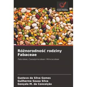 Silva Różnorodność rodziny Fabaceae: Faboideae, Caesalpinioideae i Mimosoideae Silva Różnorodność rodziny Fabaceae: Faboideae, Caesalpinioideae i Mimosoideae