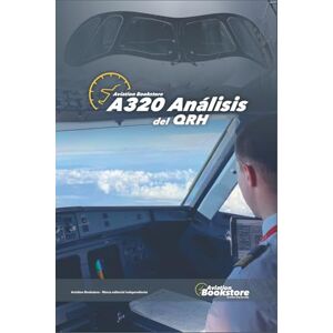 Aeronáutica, Biblioteca A320 Análisis del QRH (Airbus A320) Aeronáutica, Biblioteca A320 Análisis del QRH (Airbus A320)