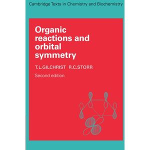 Gilchrist, T. L. Organic Reactions and Orbital Symmetry (Cambridge Texts in Chemistry and Biochemistry) Gilchrist, T. L. Organic Reactions and Orbital Symmetry (Cambridge Texts in Chemistry and Biochemistry)