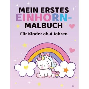 Tybus, Michelle Mein erstes Einhorn-Malbuch Für Kinder ab 4 Jahren: Mit Einhorn-Medaille & kreativen Aufgaben Tybus, Michelle Mein erstes Einhorn-Malbuch Für Kinder ab 4 Jahren: Mit Einhorn-Medaille & kreativen Aufgaben