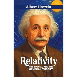 Einstein, Albert Relativity: The Special and the General Theory Paperback Einstein, Albert Relativity: The Special and the General Theory Paperback