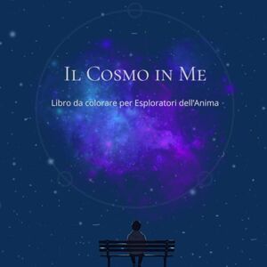 Gelsomino, Matteo Il Cosmo in Me – Edizione a Colori Premium: Libro da colorare per Esploratori dell'Anima Gelsomino, Matteo Il Cosmo in Me – Edizione a Colori Premium: Libro da colorare per Esploratori dell'Anima