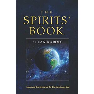Kardec, Allan The Spirits' Book Kardec, Allan The Spirits' Book