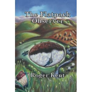 Kent, Roger The Flatpack Observer Kent, Roger The Flatpack Observer