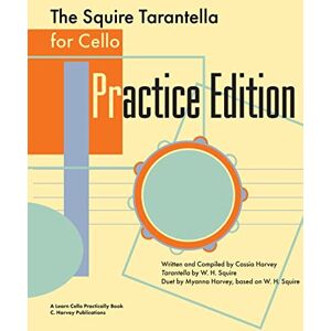 Harvey, Cassia The Squire Tarantella for Cello Practice Edition Harvey, Cassia The Squire Tarantella for Cello Practice Edition