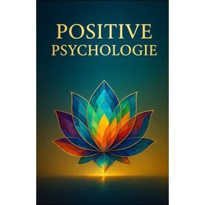 Waldemar, Finn Positive Psychologie: Stärken wecken für nachhaltiges Glück: Praktische Wege zu Wohlbefinden, Resilienz und Lebensfreude Waldemar, Finn Positive Psychologie: Stärken wecken für nachhaltiges Glück: Praktische Wege zu Wohlbefinden, Resilienz und Lebensfreude