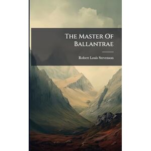 Stevenson, Robert Louis The Master Of Ballantrae Stevenson, Robert Louis The Master Of Ballantrae