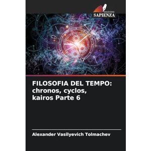 Tolmachev, Alexander Vasilyevich FILOSOFIA DEL TEMPO: chronos, cyclos, kairos Parte 6 Tolmachev, Alexander Vasilyevich FILOSOFIA DEL TEMPO: chronos, cyclos, kairos Parte 6