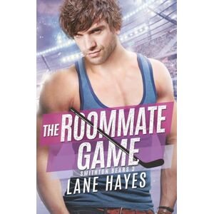 Hayes, Lane The Roommate Game: MM Small-Town College Hockey Romance: 3 (Smithton Bears) Hayes, Lane The Roommate Game: MM Small-Town College Hockey Romance: 3 (Smithton Bears)