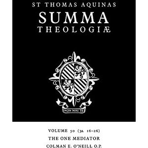 O'Neill Summa Theologiae v50: 3a. 16-26 (Summa Theologiae (Cambridge University Press)) O'Neill Summa Theologiae v50: 3a. 16-26 (Summa Theologiae (Cambridge University Press))