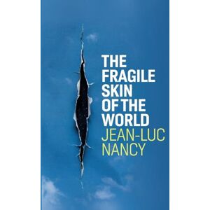 Nancy, Jean-Luc The Fragile Skin of the World Nancy, Jean-Luc The Fragile Skin of the World