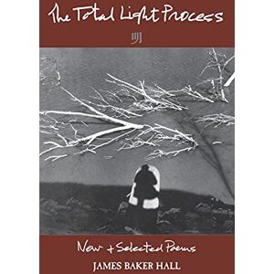 The University Press of Kentucky The Total Light Process: New & Selected Poems (Kentucky Voices) The University Press of Kentucky The Total Light Process: New & Selected Poems (Kentucky Voices)