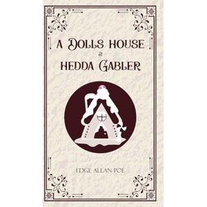 Ibsen, Henrik A Dolls House & Hedda Gabler (Edition1st) Ibsen, Henrik A Dolls House & Hedda Gabler (Edition1st)