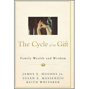 Hughes Jr., James E. The Cycle of the Gift: Family Wealth and Wisdom: 168 (Bloomberg) Hughes Jr., James E. The Cycle of the Gift: Family Wealth and Wisdom: 168 (Bloomberg)