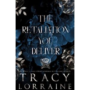 Lorraine, Tracy The Retaliation You Deliver: Special Print Edition (MADDISON KINGS UNIVERSITY: SPECIAL EDITION) Lorraine, Tracy The Retaliation You Deliver: Special Print Edition (MADDISON KINGS UNIVERSITY: SPECIAL EDITION)
