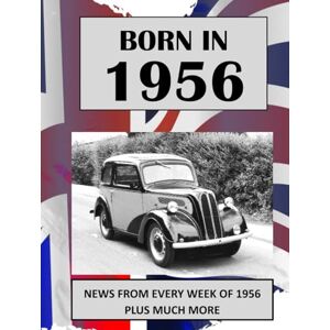 Dean, William Born in 1956: UK and World news from every week of 1956. Plus how times have changed from the 1950s to the 21st century. Dean, William Born in 1956: UK and World news from every week of 1956. Plus how times have changed from the 1950s to the 21st century.