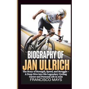 Mays, Francisco BIOGRAPHY OF JAN ULLRICH: The Story of Strength, Speed, and Struggle – A Deep Dive into His Legendary Cycling Career and Personal Life in 2025 Mays, Francisco BIOGRAPHY OF JAN ULLRICH: The Story of Strength, Speed, and Struggle – A Deep Dive into His Legendary Cycling Career and Personal Life in 2025